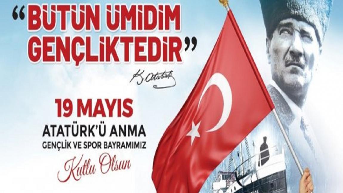 19 Mayıs Atatürk'ü Anma Gençlik ve Spor Bayramımız Kutlu Olsun.